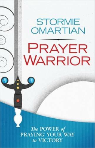Prayer warrior the power of - warrior:,